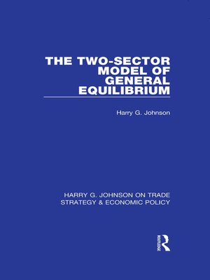 cover image of The Two-Sector Model of General Equilibrium